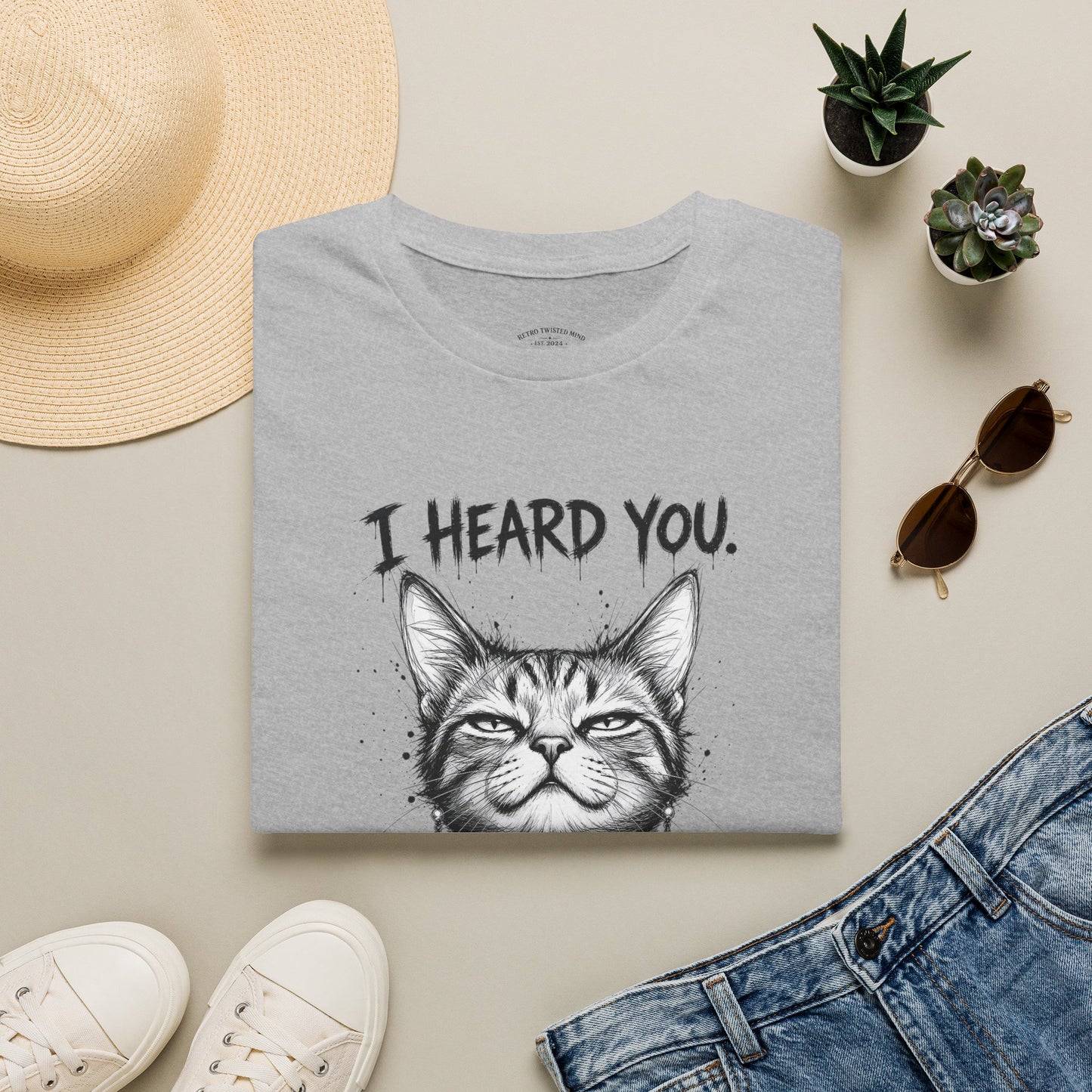I Heard You Cat T-Shirt — "I Just Don’t Care" Graphic Tee
