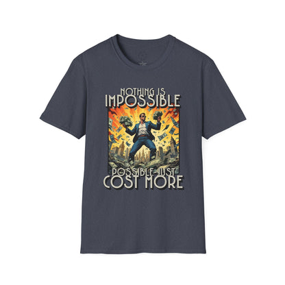 Unisex Softstyle T-Shirt - 'Nothing is Impossible, Possible Just Cost More' Graphic Tee.twisted