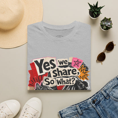 T-Shirt — "Yes We Share, So What?" Retro Collage Graphic Tee