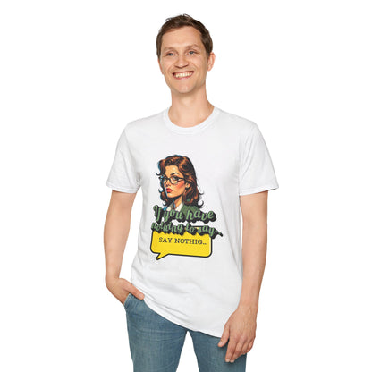 Retro Inspired 'Say Nothin' Unisex Softstyle T-Shirt,twisted