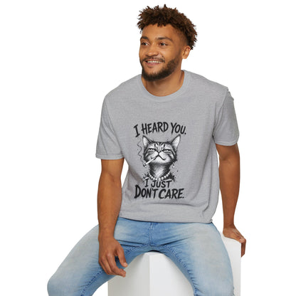 I Heard You Cat T-Shirt — 'I Just Don't Care' Funny Graphic Tee
