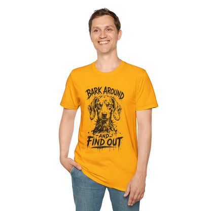 Bark Around and Find Out Dog T-Shirt