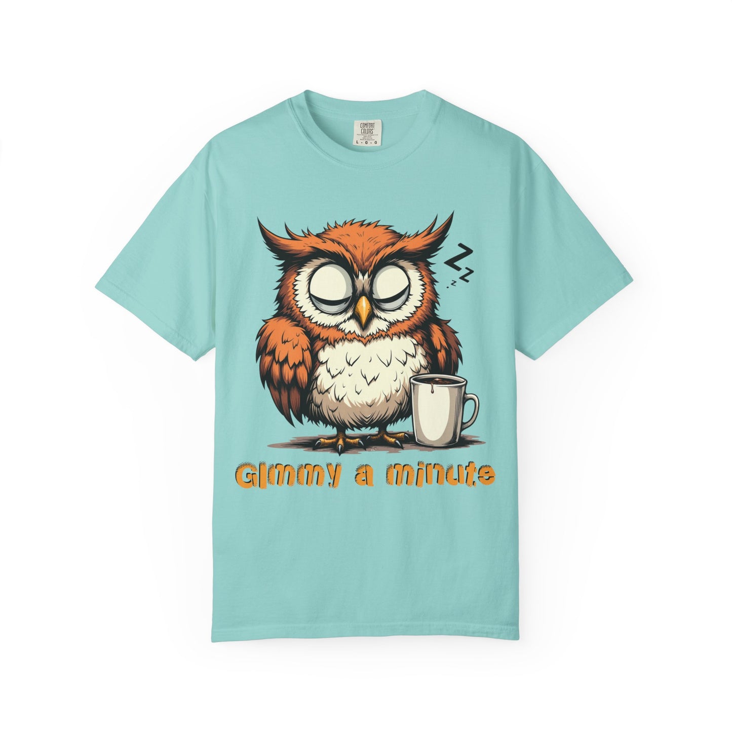 Sleepy Owl Coffee T-Shirt — "Gimme a Minute" Cute Morning Tee