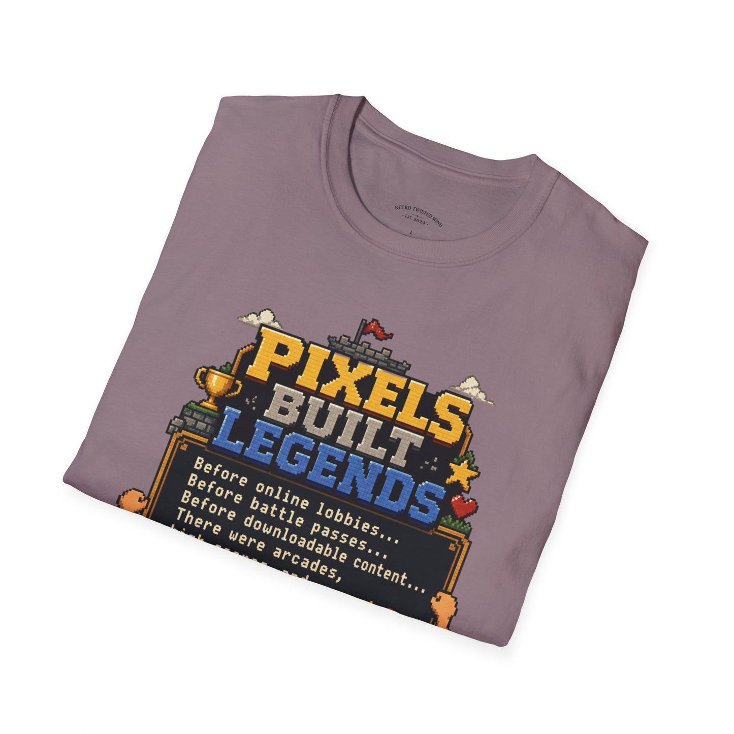 Pixels Built Legends T‑Shirt — Retro Gaming Nostalgia Tee
