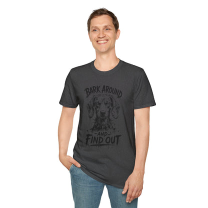 Bark Around and Find Out Dog T-Shirt