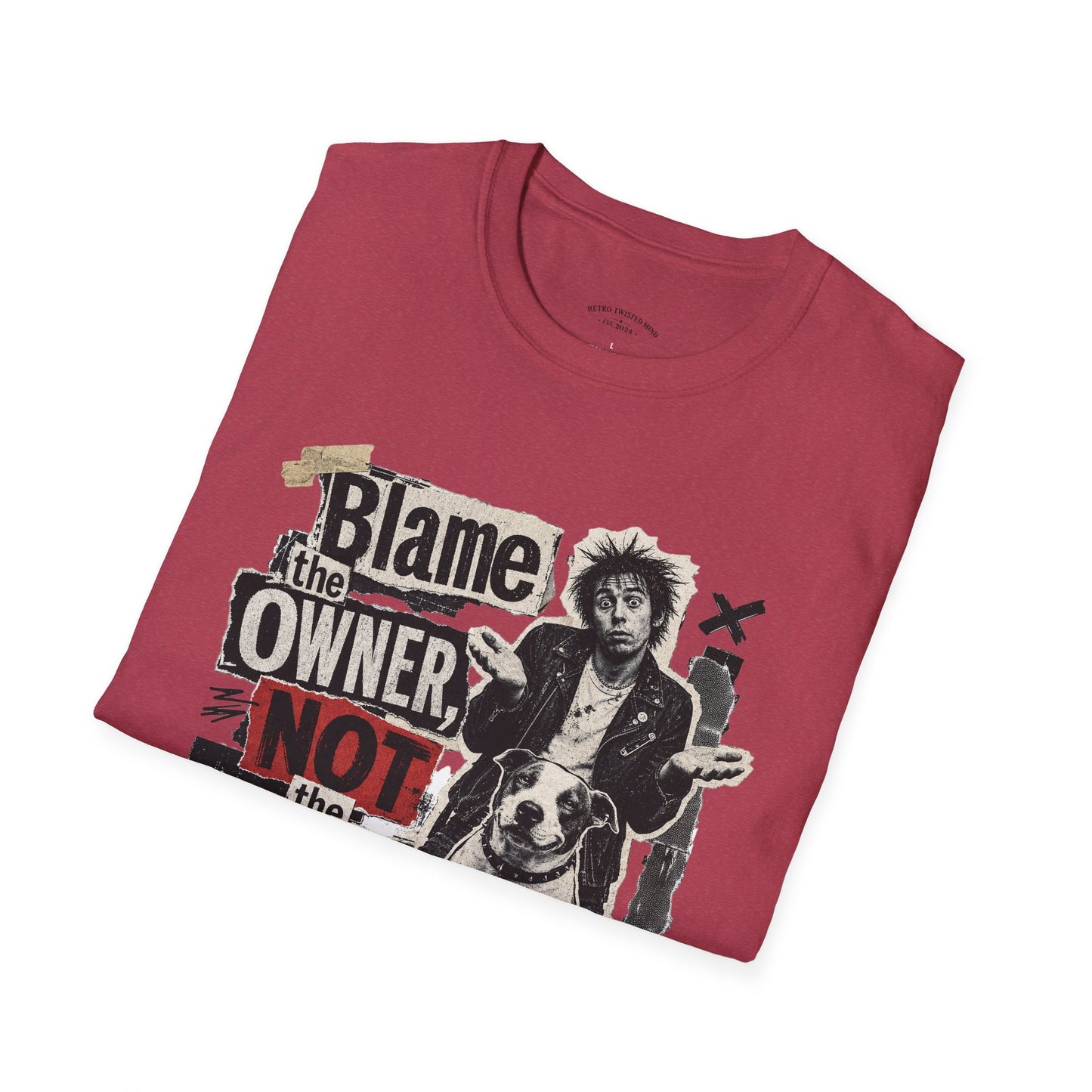 Blame the Owner Not the Dog T-Shirt - Funny Punk Dog Graphic Tee
