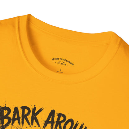 Bark Around and Find Out Dog T-Shirt