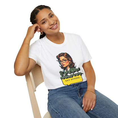 Retro Inspired 'Say Nothin' Unisex Softstyle T-Shirt,twisted