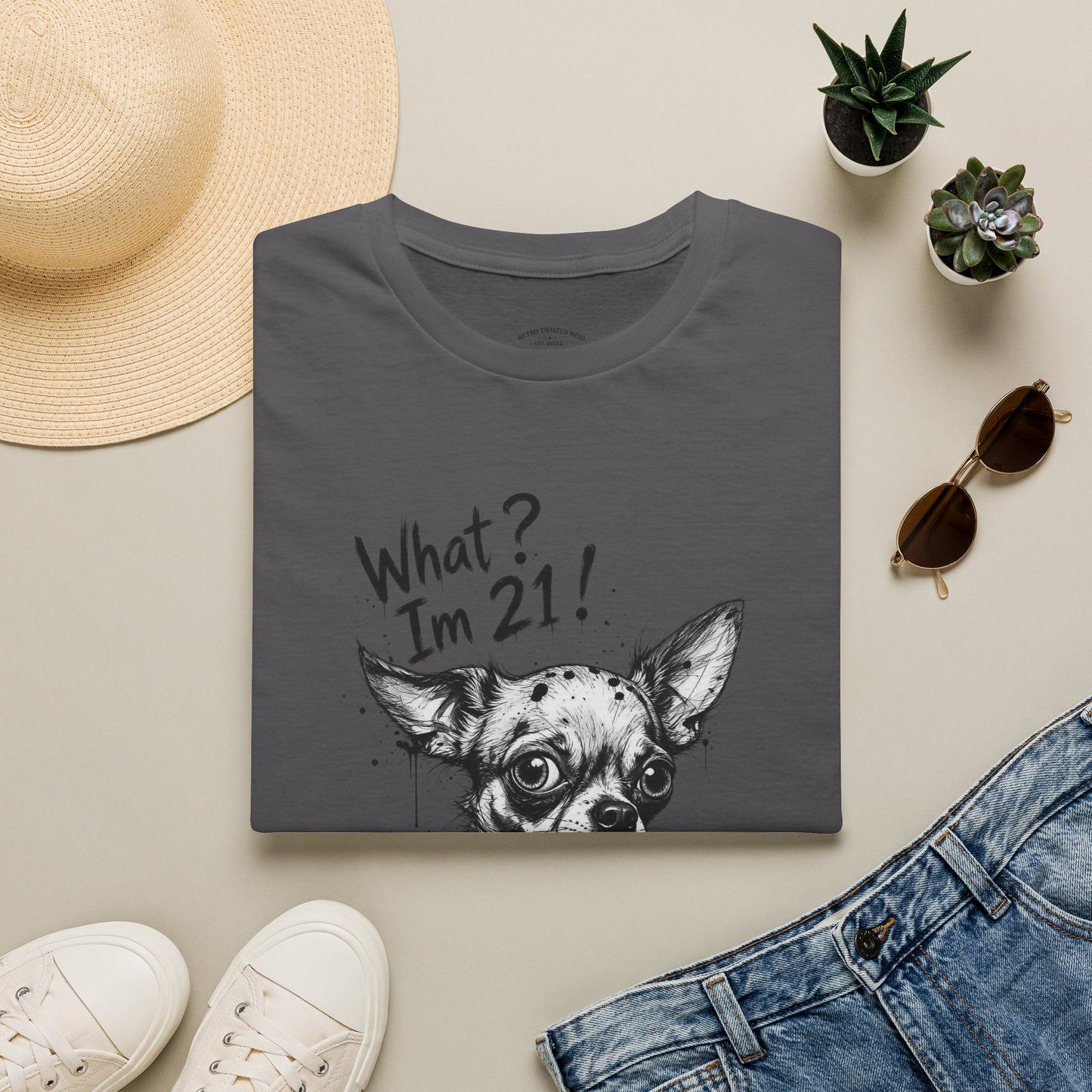 T‑Shirt — 'What? I'm 21!' Funny Chihuahua Birthday Tee