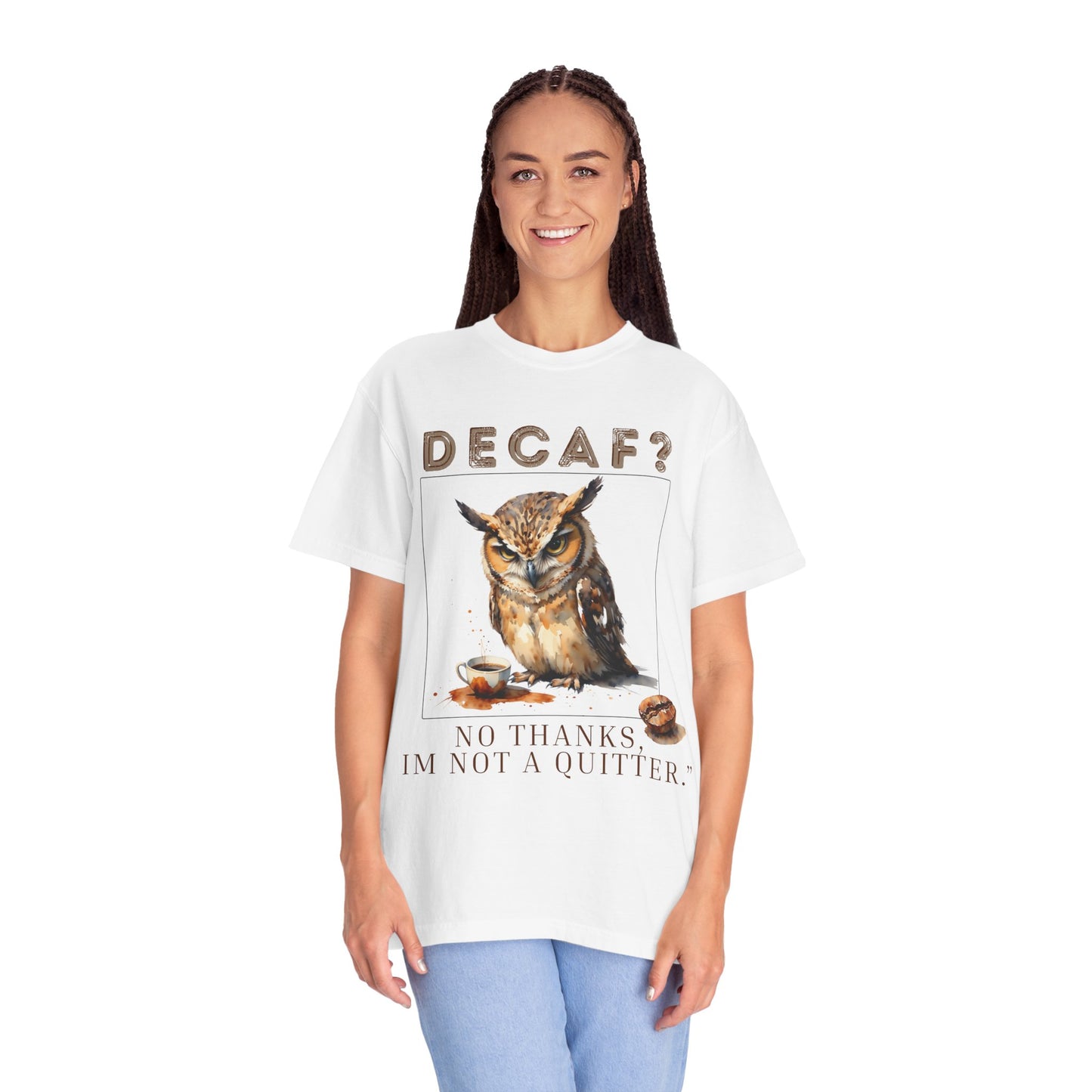 Decaf? I'm Not a Quitter Owl T-Shirt