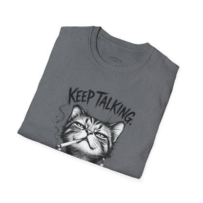 Keep Talking, I'm Judging Cat T-Shirt