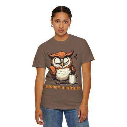 Sleepy Owl Coffee T-Shirt — "Gimme a Minute" Cute Morning Tee