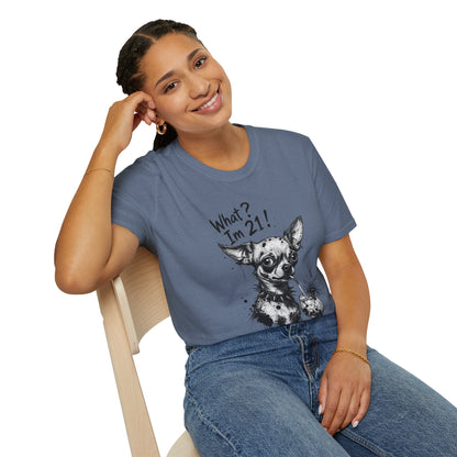 T‑Shirt — 'What? I'm 21!' Funny Chihuahua Birthday Tee
