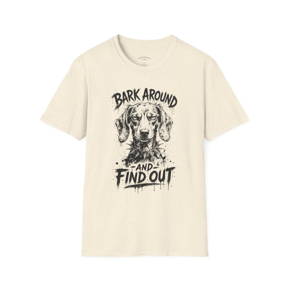 Bark Around and Find Out Dog T-Shirt