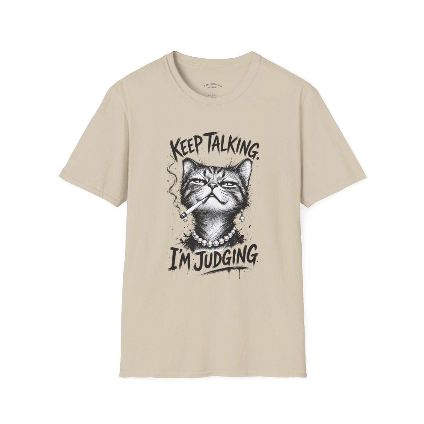 Keep Talking, I'm Judging Cat T-Shirt