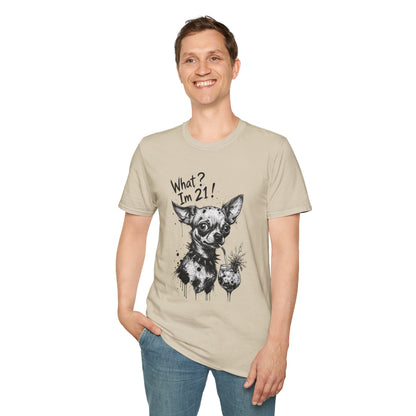 T‑Shirt — 'What? I'm 21!' Funny Chihuahua Birthday Tee