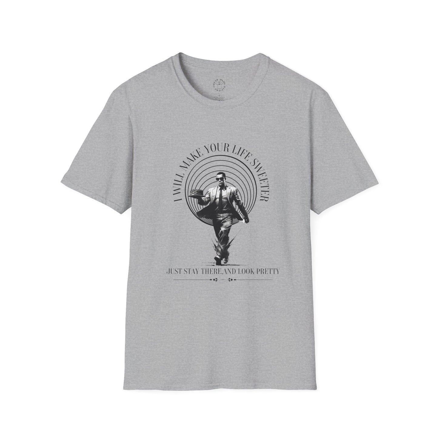 I Will Make Your Life Sweeter T-Shirt - Unisex Graphic Tee for Casual Style