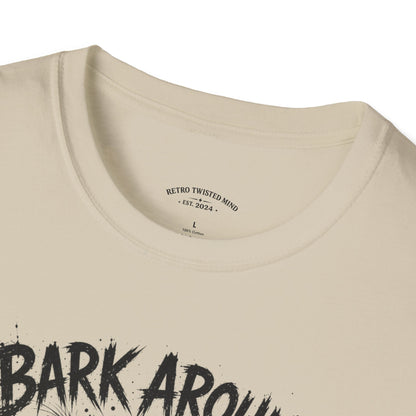 Bark Around and Find Out Dog T-Shirt