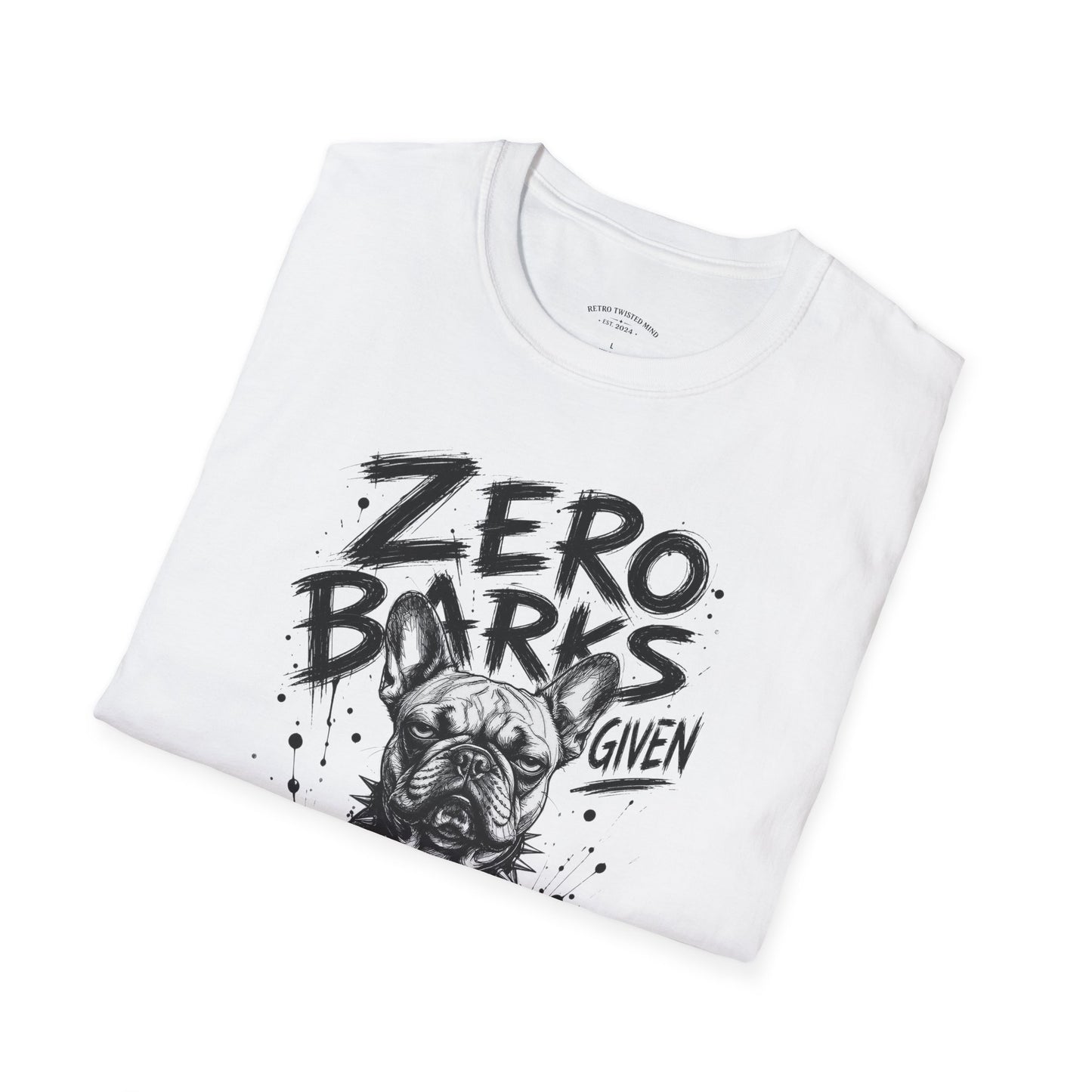 Zero Barks Given Bulldog T-Shirt — Funny Dog Lover Tee