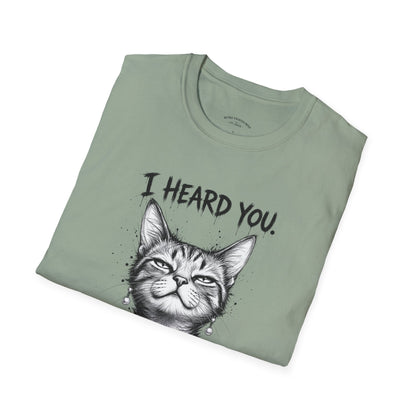 I Heard You Cat T-Shirt — "I Just Don’t Care" Graphic Tee
