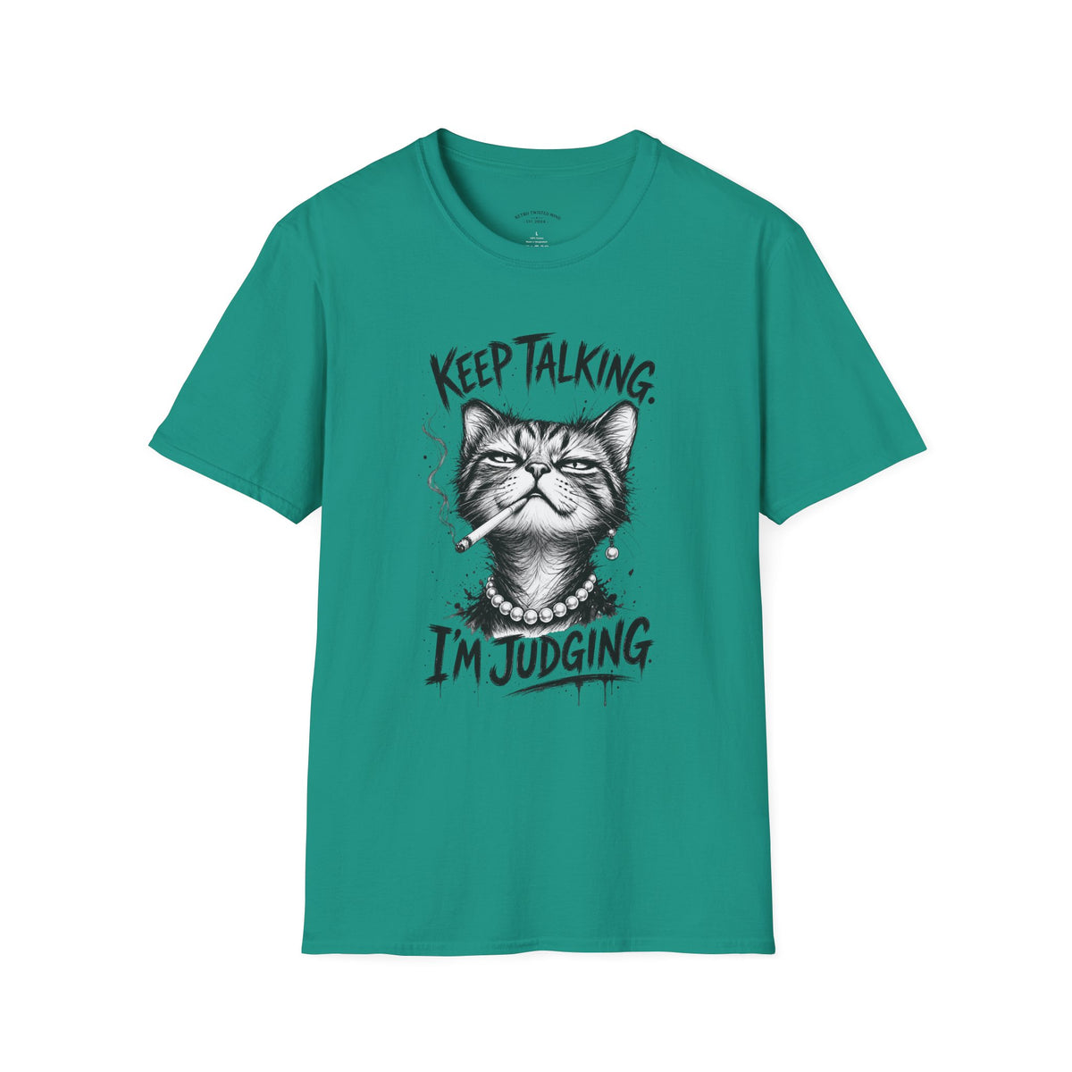 Keep Talking, I'm Judging Cat T-Shirt — Funny Grumpy Cat Graphic Tee