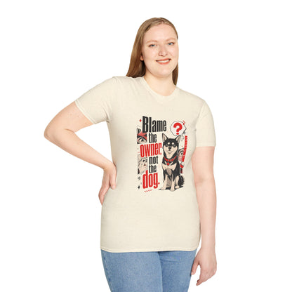 Blame the Owner Not the Dog T-Shirt