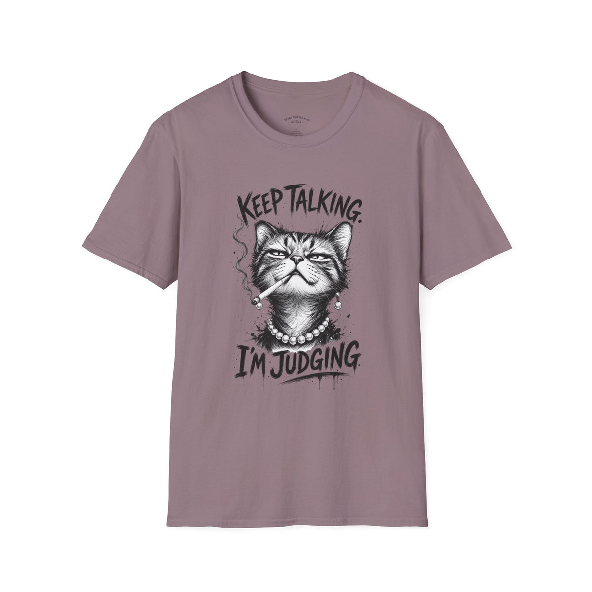 Keep Talking, I'm Judging Cat T-Shirt