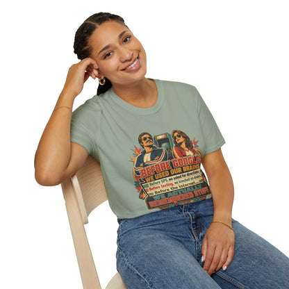 Before Google T-Shirt — Retro Vintage "We Used Our Brains" Graphic Tee