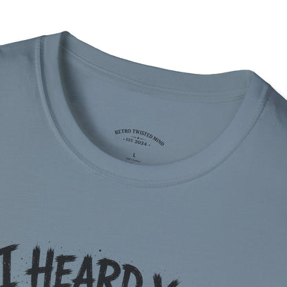 I Heard You Cat T-Shirt — 'I Just Don't Care' Funny Graphic Tee
