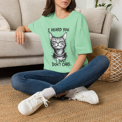 I Heard You Cat T-Shirt — "I Just Don’t Care" Graphic Tee