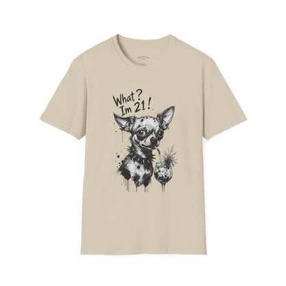 T‑Shirt — 'What? I'm 21!' Funny Chihuahua Birthday Tee