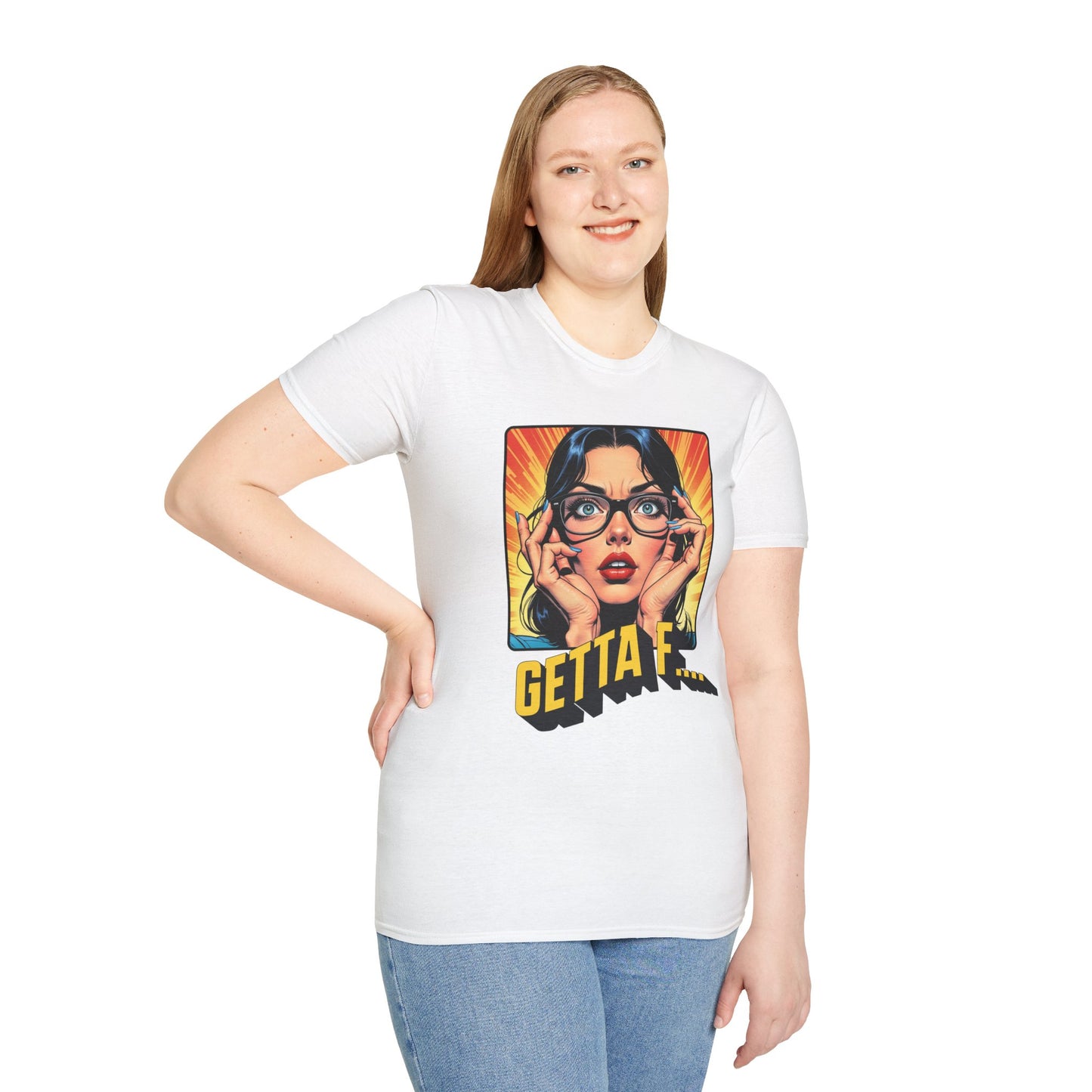 Getta F... Unisex Softstyle T-Shirt - Fun Graphic Tee for Casual Wear. twisted