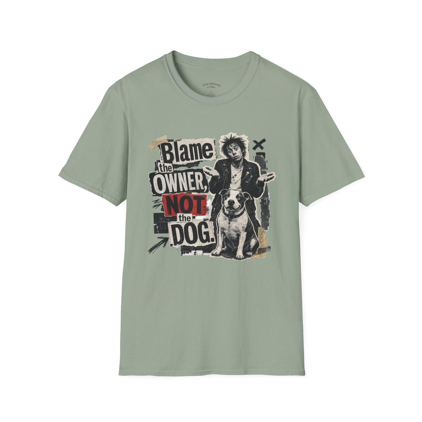 Blame the Owner Not the Dog T-Shirt - Funny Punk Dog Graphic Tee