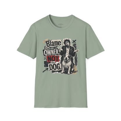 Blame the Owner Not the Dog T-Shirt - Funny Punk Dog Graphic Tee