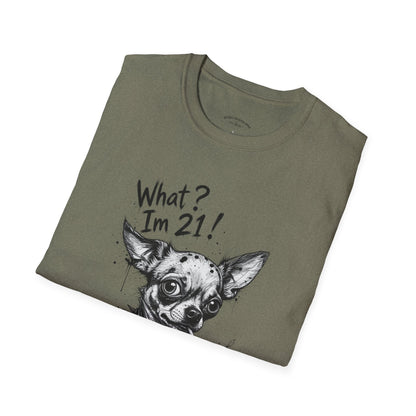 T‑Shirt — 'What? I'm 21!' Funny Chihuahua Birthday Tee