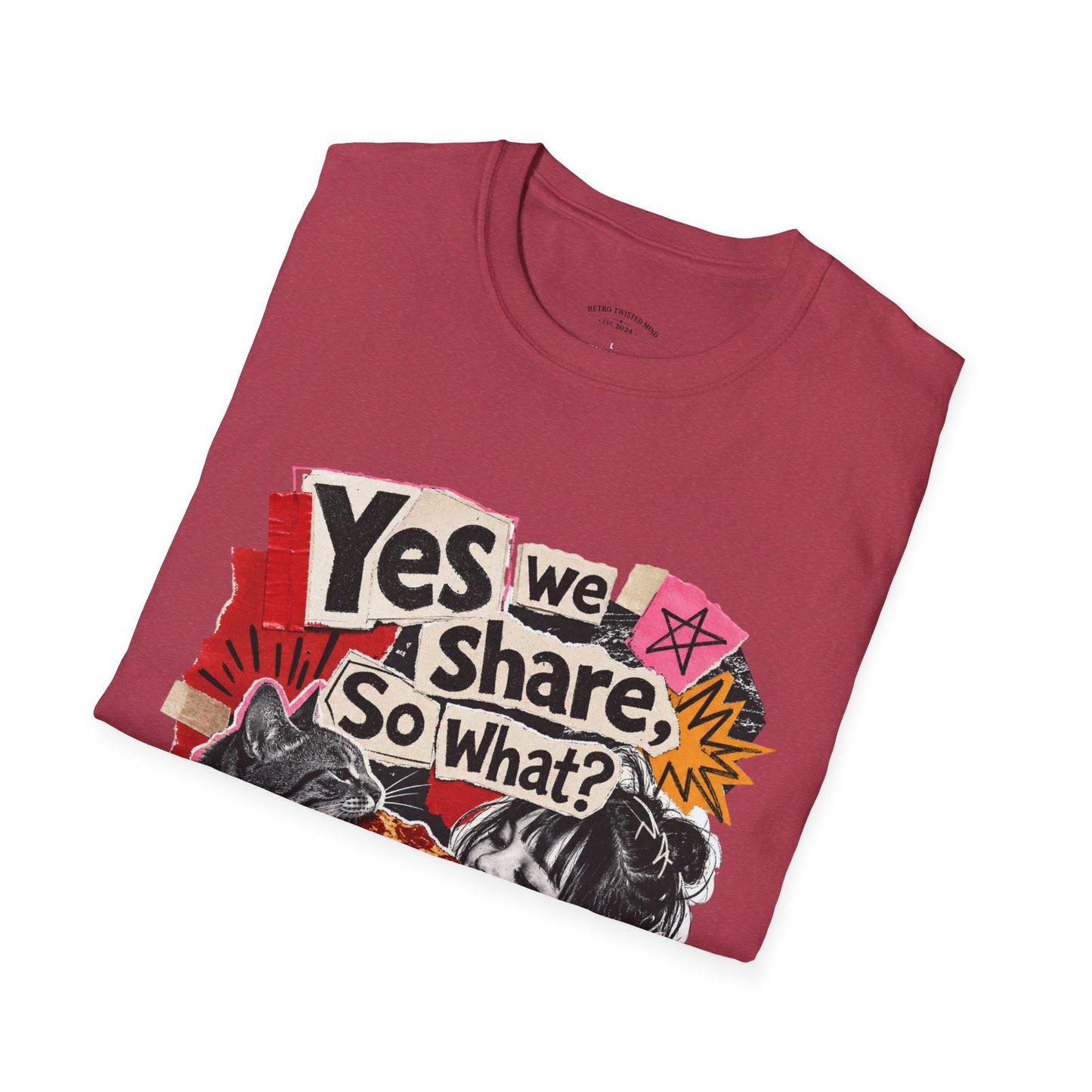 T-Shirt — "Yes We Share, So What?" Retro Collage Graphic Tee