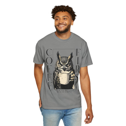 Coffee First Owl T-Shirt — Funny Morning Coffee Tee