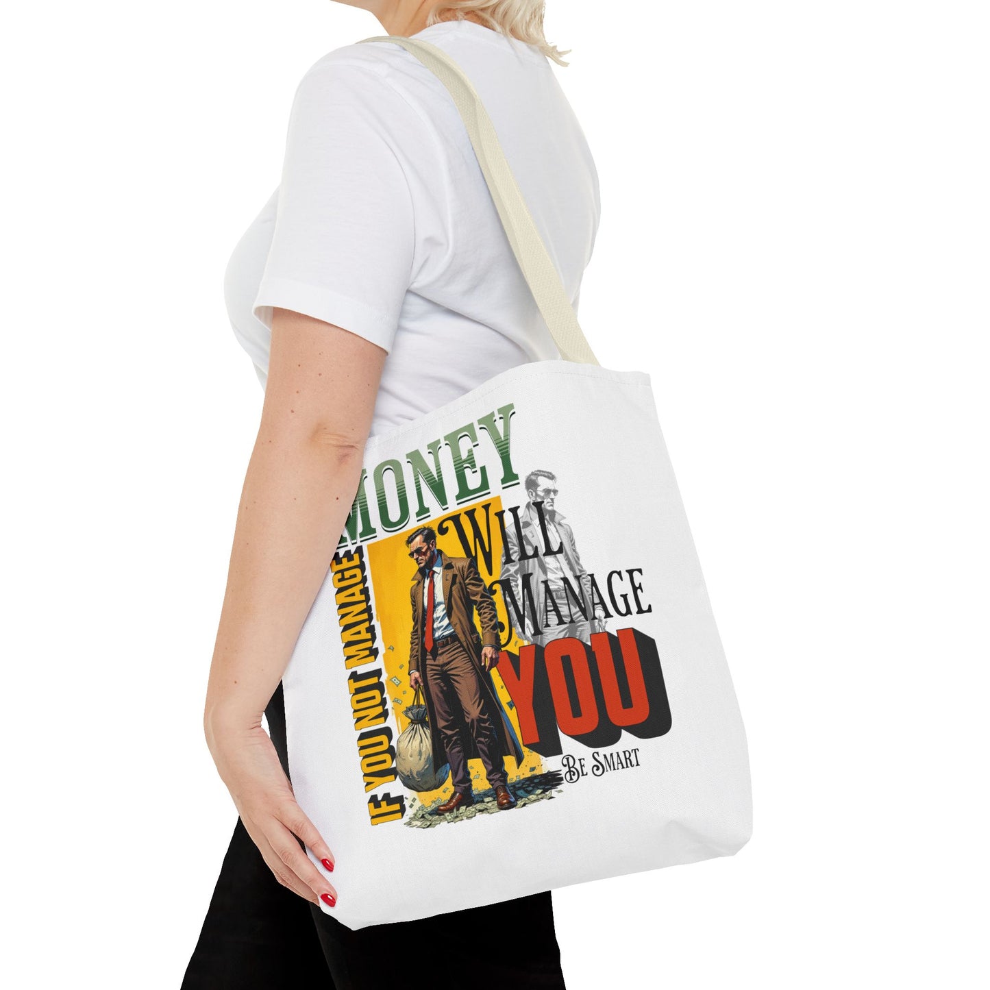 Motivational Tote Bag - 'Money Will Manage You' - Be Smart