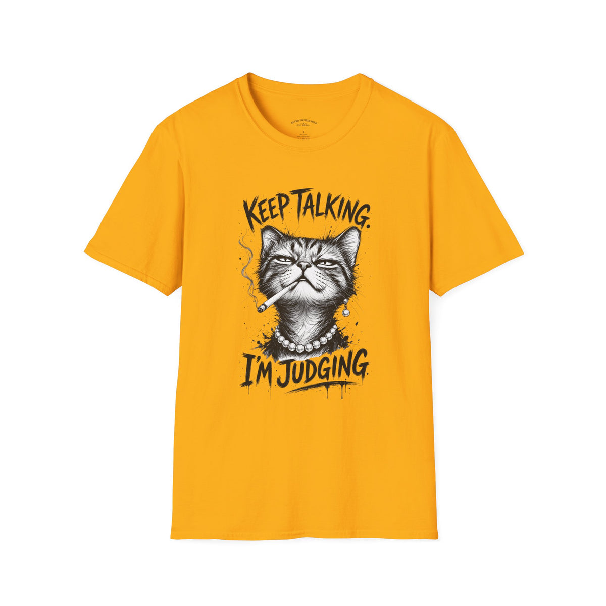 Keep Talking, I'm Judging Cat T-Shirt — Funny Grumpy Cat Graphic Tee