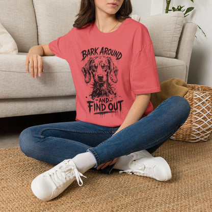 Bark Around and Find Out Dog T-Shirt