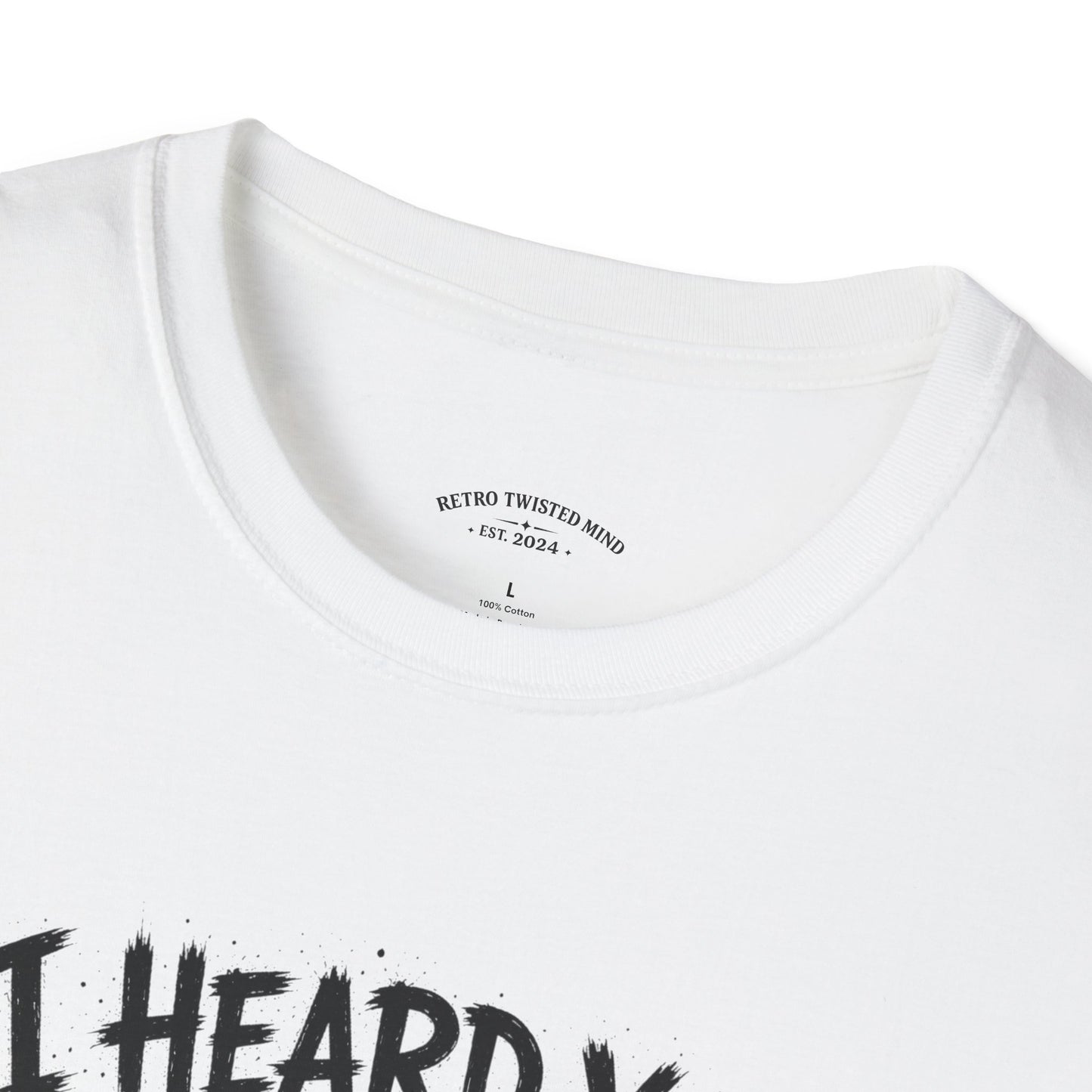 I Heard You Cat T-Shirt — 'I Just Don't Care' Funny Graphic Tee