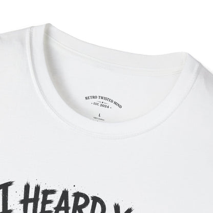 I Heard You Cat T-Shirt — 'I Just Don't Care' Funny Graphic Tee