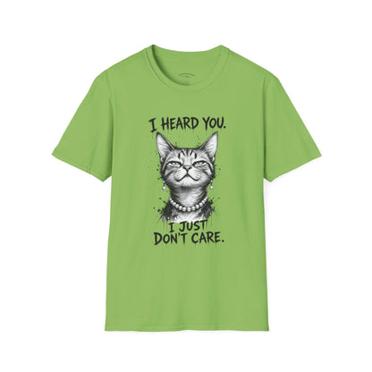 I Heard You Cat T-Shirt — "I Just Don’t Care" Graphic Tee