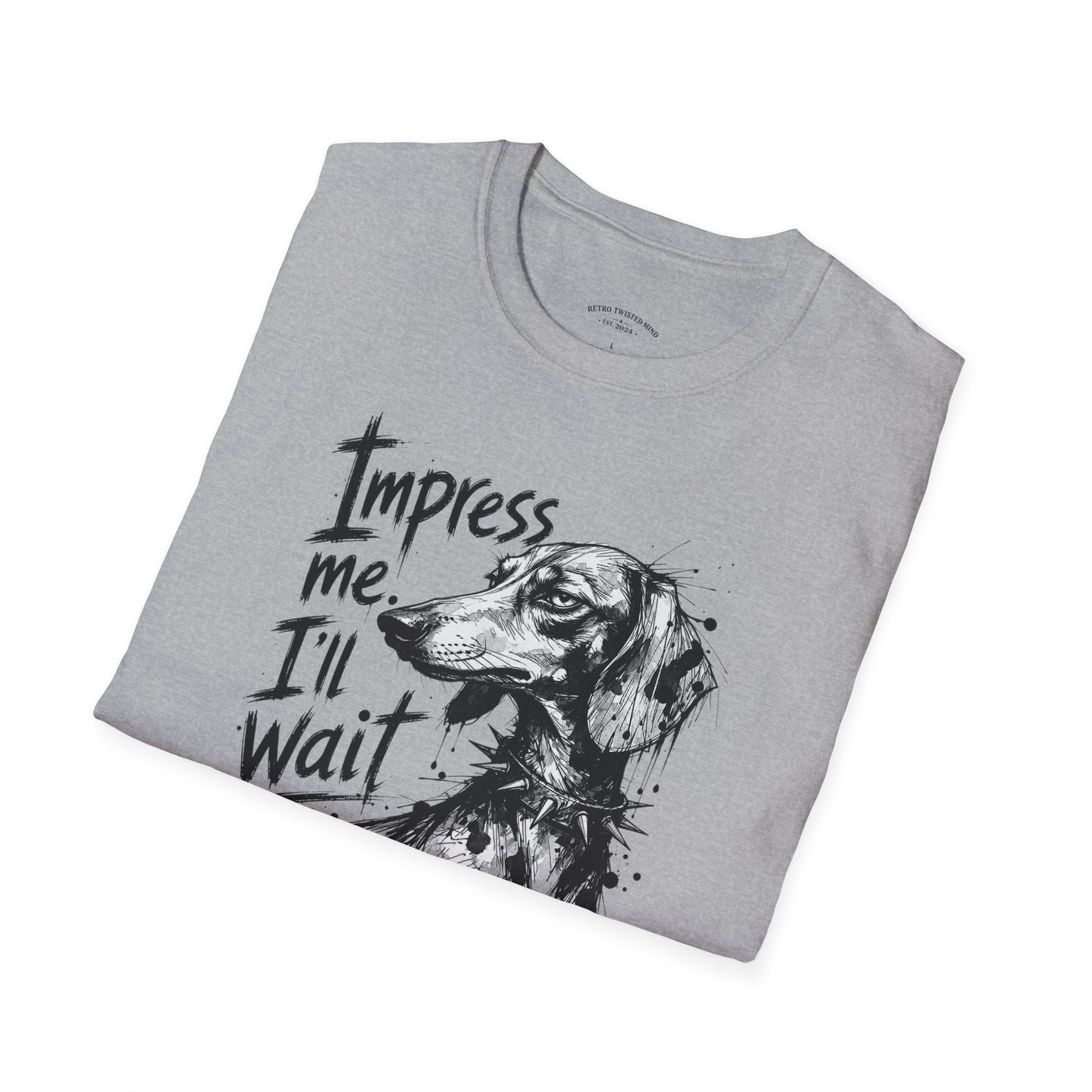 Dachshund Graphic Tee — "Impress Me. I'll Wait" Dog Lover T-Shirt