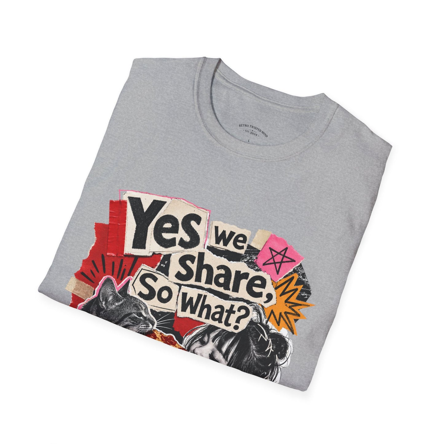 T-Shirt — "Yes We Share, So What?" Retro Collage Graphic Tee