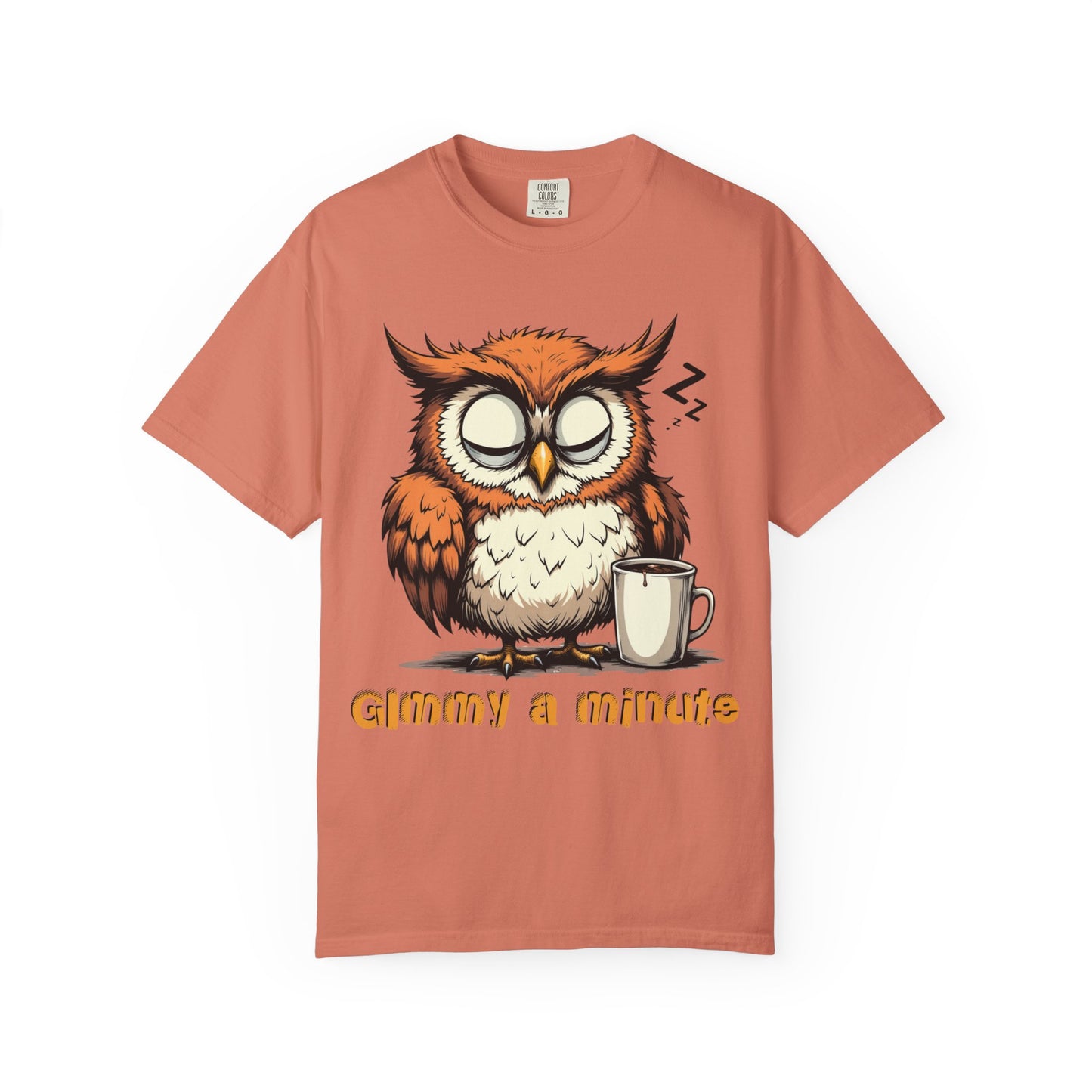 Sleepy Owl Coffee T-Shirt — "Gimme a Minute" Cute Morning Tee