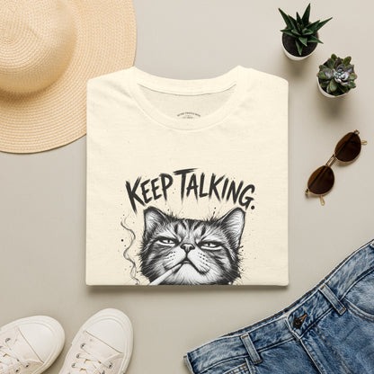 Keep Talking, I'm Judging Cat T-Shirt — Funny Grumpy Cat Graphic Tee