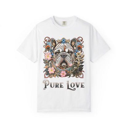 Pure Love French Bulldog T-Shirt | Garment-Dyed Unisex Tee for Dog Lovers