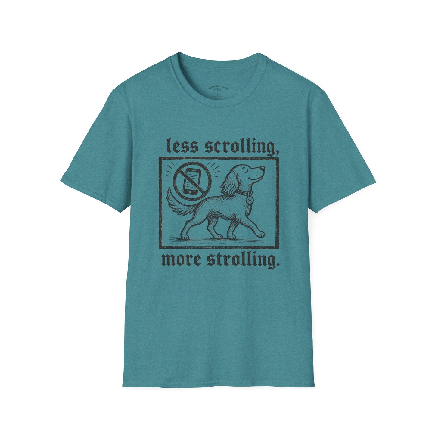 T-Shirt — "Less Scrolling, More Strolling" Dog Graphic Tee