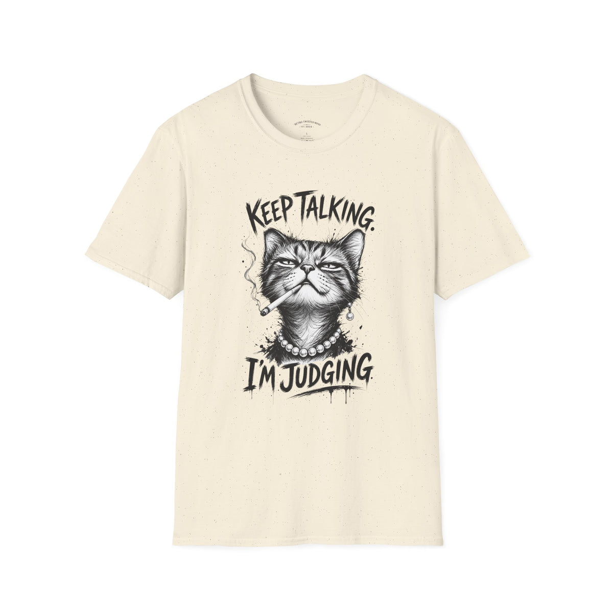 Keep Talking, I'm Judging Cat T-Shirt — Funny Grumpy Cat Graphic Tee